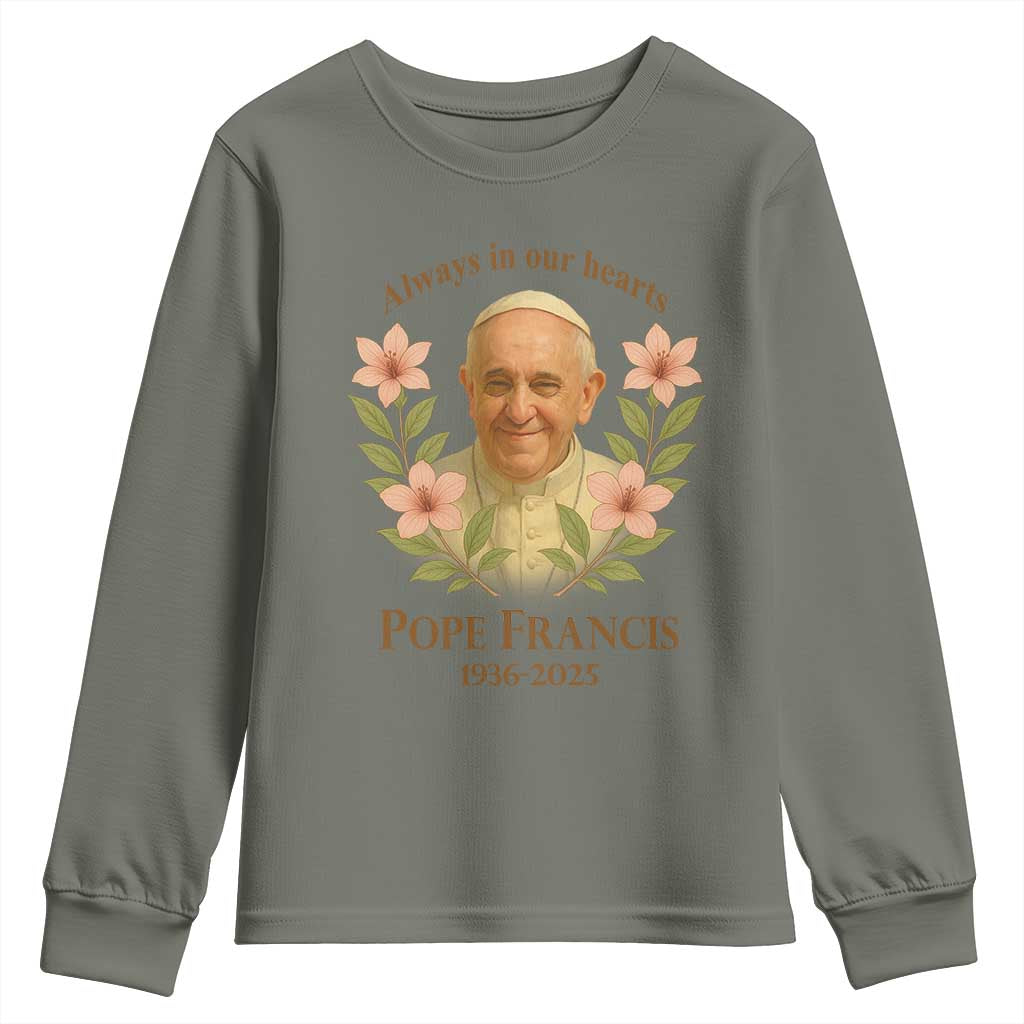 Always in Our Hearts Pope Francis Youth Sweatshirt Viva il Papa 1936-2025