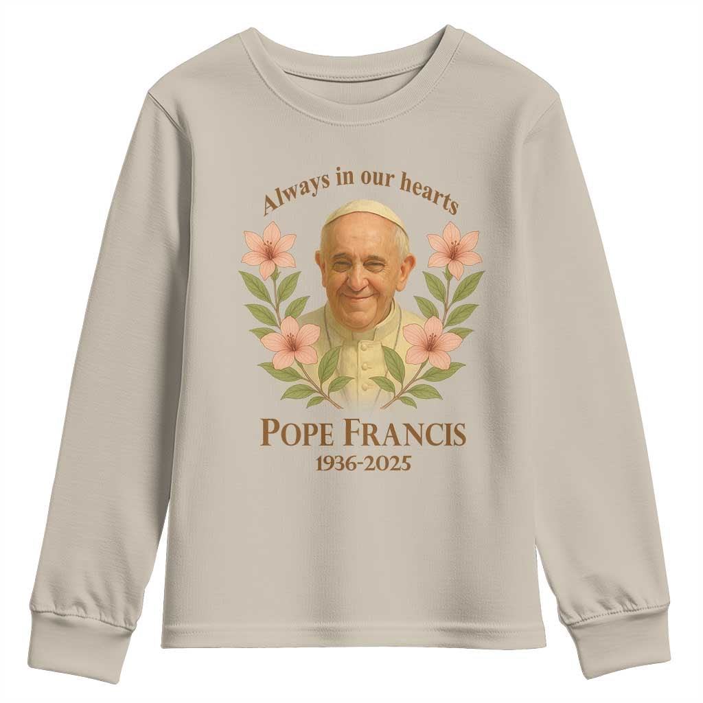 Always in Our Hearts Pope Francis Youth Sweatshirt Viva il Papa 1936-2025