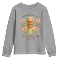 Always in Our Hearts Pope Francis Youth Sweatshirt Viva il Papa 1936-2025