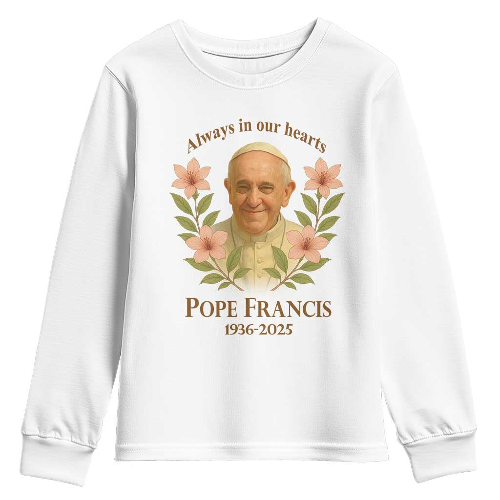 Always in Our Hearts Pope Francis Youth Sweatshirt Viva il Papa 1936-2025