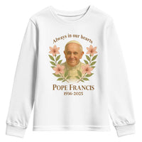 Always in Our Hearts Pope Francis Youth Sweatshirt Viva il Papa 1936-2025