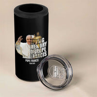 In Loving Memory of Pope Francis 4 in 1 Can Cooler Tumbler Viva il Papa 1936-2025