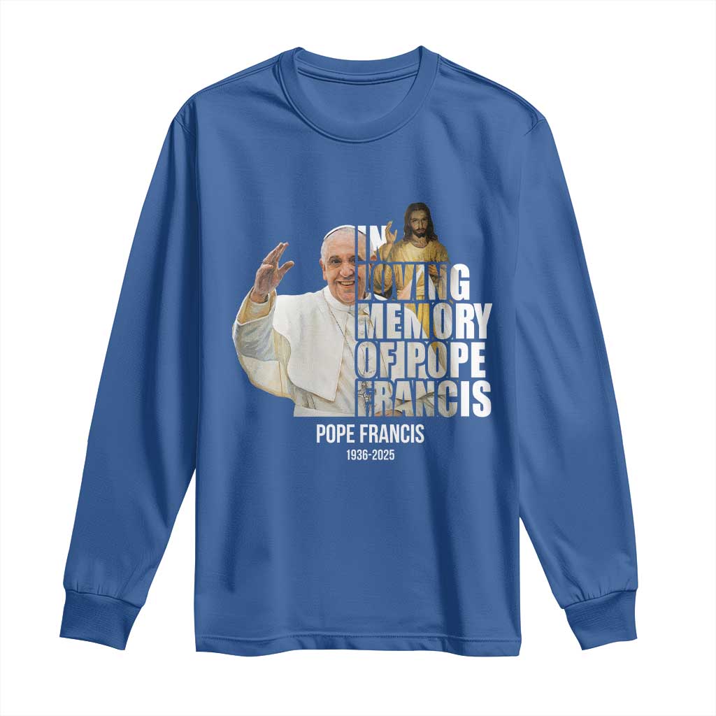 In Loving Memory of Pope Francis Long Sleeve Shirt Viva il Papa 1936-2025