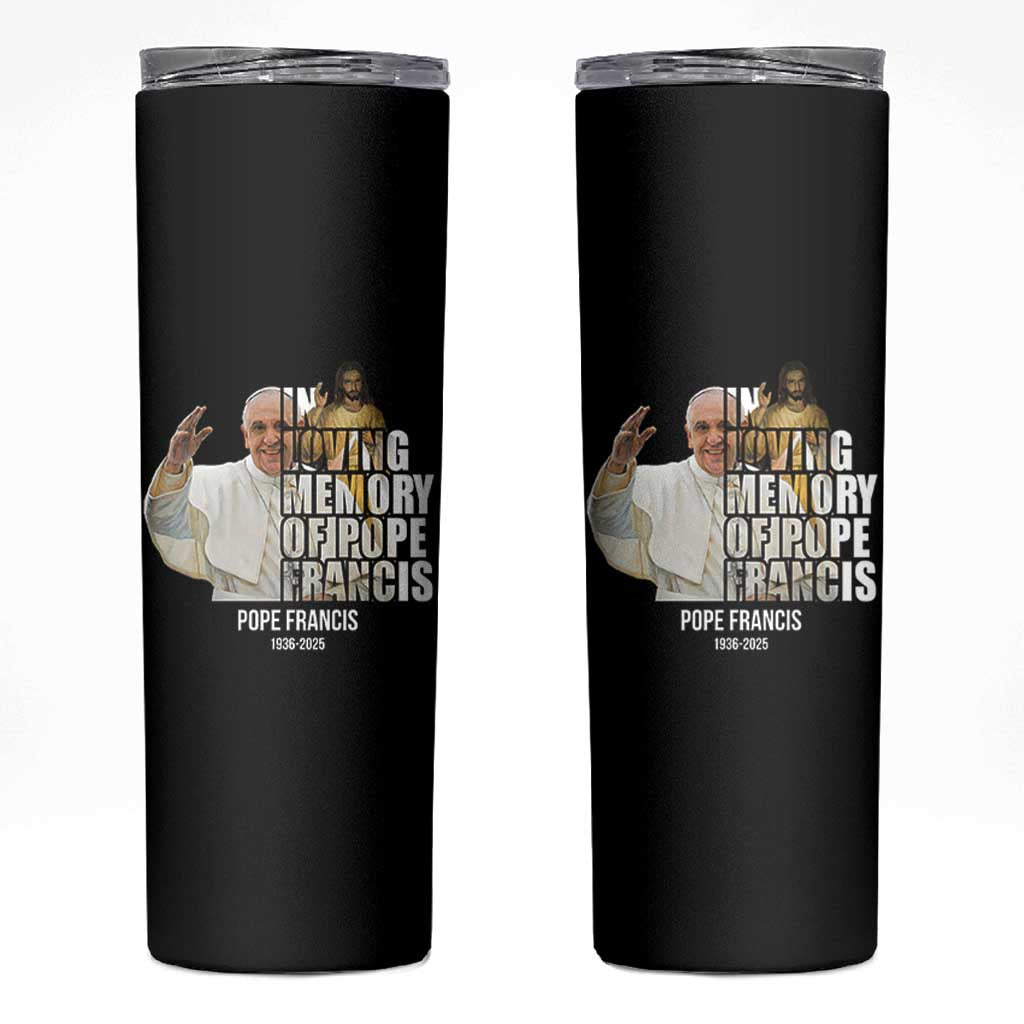 In Loving Memory of Pope Francis Skinny Tumbler Viva il Papa 1936-2025