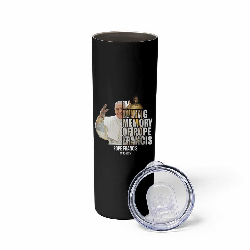 In Loving Memory of Pope Francis Skinny Tumbler Viva il Papa 1936-2025