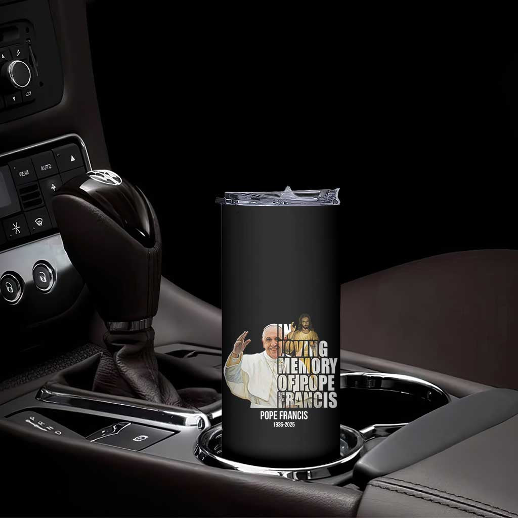 In Loving Memory of Pope Francis Skinny Tumbler Viva il Papa 1936-2025