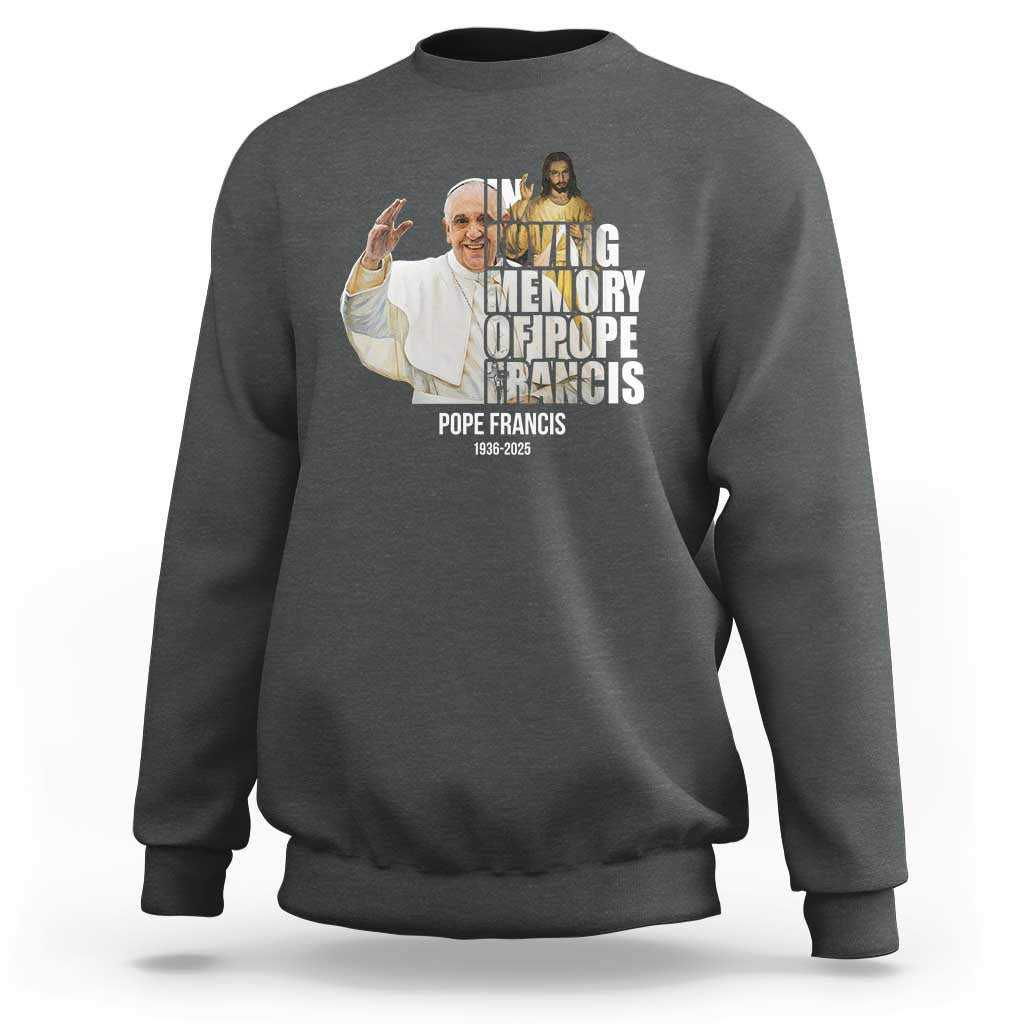 In Loving Memory of Pope Francis Sweatshirt Viva il Papa 1936-2025