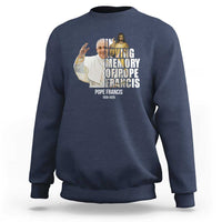 In Loving Memory of Pope Francis Sweatshirt Viva il Papa 1936-2025