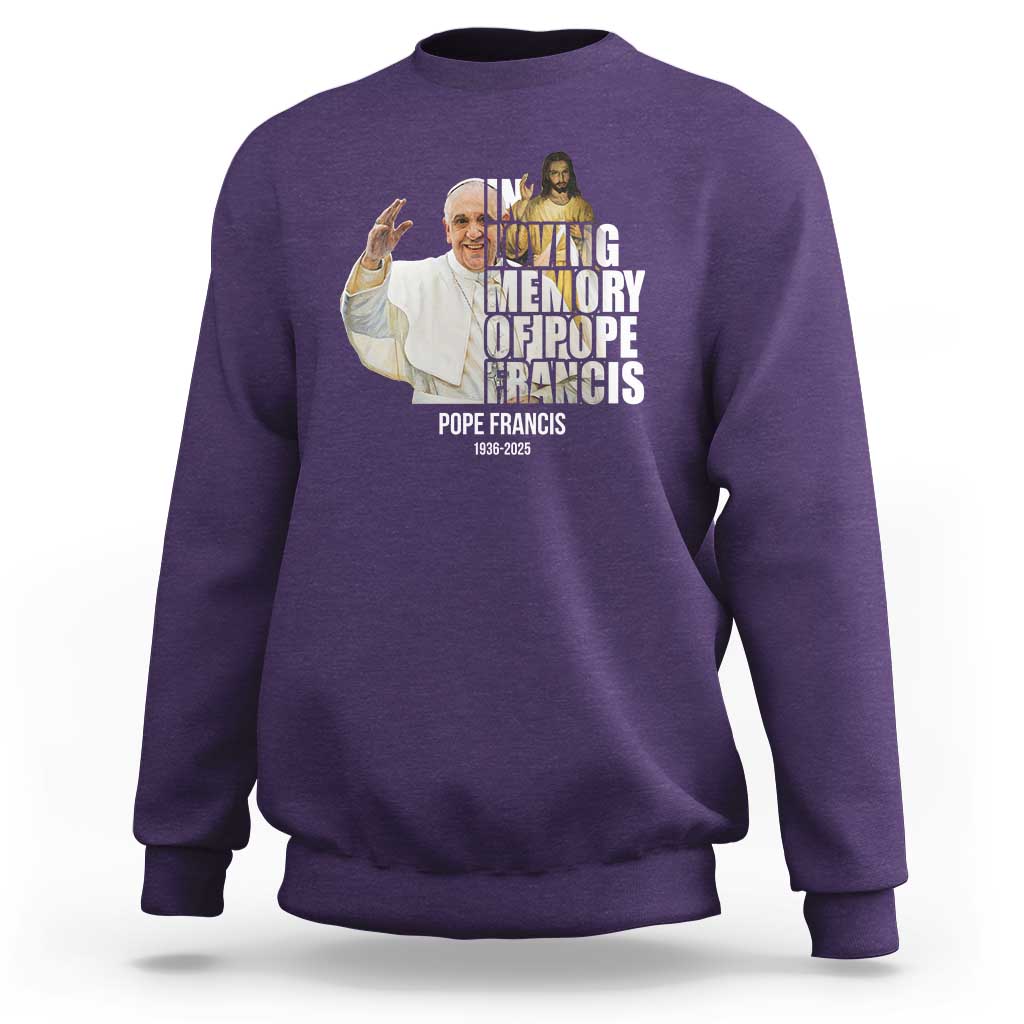 In Loving Memory of Pope Francis Sweatshirt Viva il Papa 1936-2025