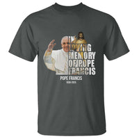 In Loving Memory of Pope Francis T Shirt Viva il Papa 1936-2025
