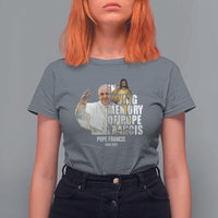 In Loving Memory of Pope Francis T Shirt For Women Viva il Papa 1936-2025