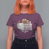 In Loving Memory of Pope Francis T Shirt For Women Viva il Papa 1936-2025