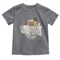 In Loving Memory of Pope Francis Toddler T Shirt Viva il Papa 1936-2025