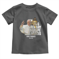 In Loving Memory of Pope Francis Toddler T Shirt Viva il Papa 1936-2025