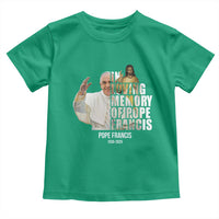 In Loving Memory of Pope Francis Toddler T Shirt Viva il Papa 1936-2025