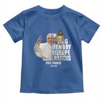 In Loving Memory of Pope Francis Toddler T Shirt Viva il Papa 1936-2025