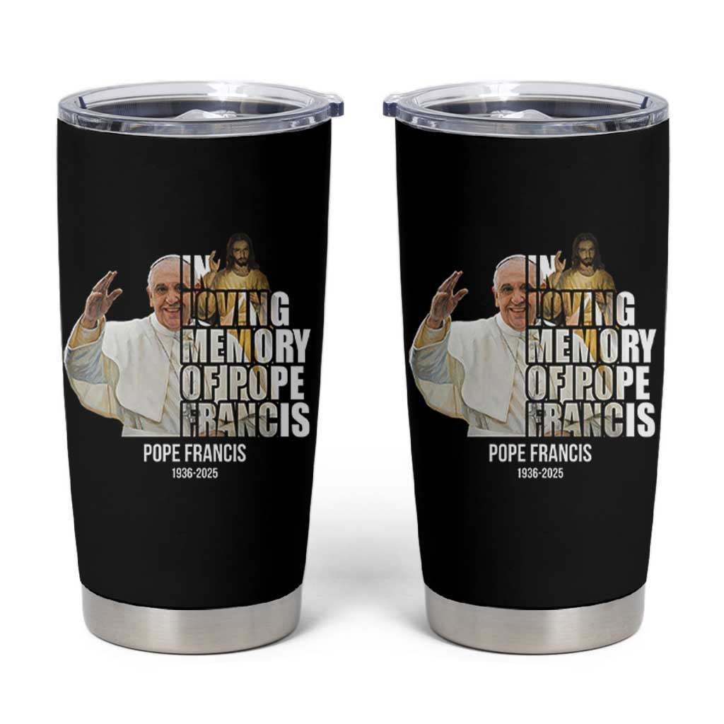In Loving Memory of Pope Francis Tumbler Cup Viva il Papa 1936-2025