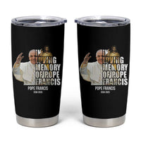 In Loving Memory of Pope Francis Tumbler Cup Viva il Papa 1936-2025