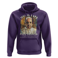 Viva il Papa Pope Francis Hoodie Papa Memorial Tribute