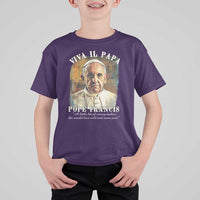 Viva il Papa Pope Francis T Shirt For Kid Papa Memorial Tribute