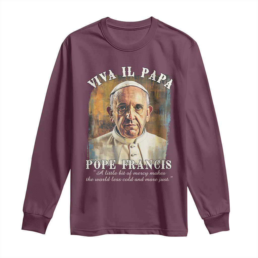 Viva il Papa Pope Francis Long Sleeve Shirt Papa Memorial Tribute