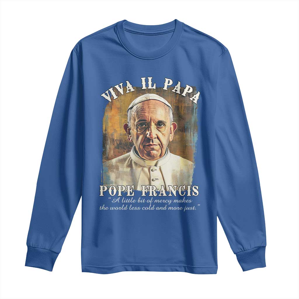 Viva il Papa Pope Francis Long Sleeve Shirt Papa Memorial Tribute