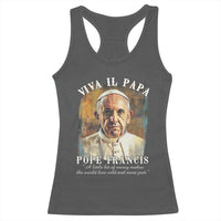 Viva il Papa Pope Francis Racerback Tank Top Papa Memorial Tribute