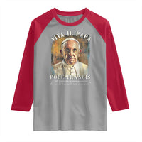 Viva il Papa Pope Francis Raglan Shirt Papa Memorial Tribute