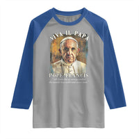 Viva il Papa Pope Francis Raglan Shirt Papa Memorial Tribute