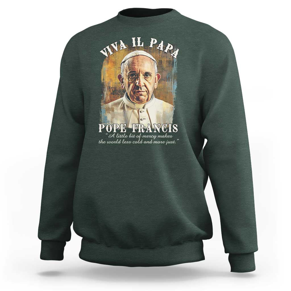 Viva il Papa Pope Francis Sweatshirt Papa Memorial Tribute