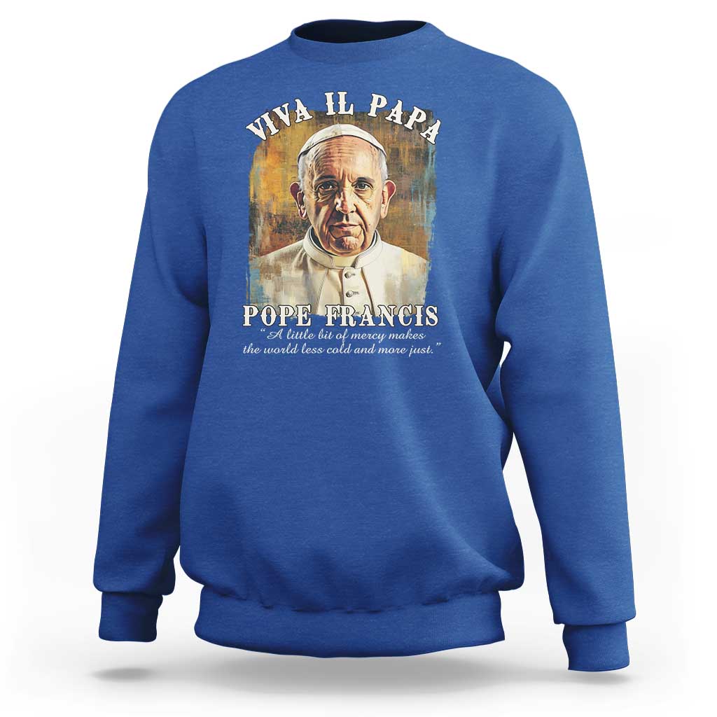 Viva il Papa Pope Francis Sweatshirt Papa Memorial Tribute