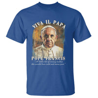 Viva il Papa Pope Francis T Shirt Papa Memorial Tribute