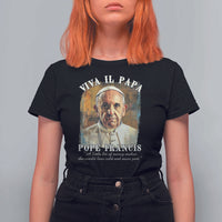 Viva il Papa Pope Francis T Shirt For Women Papa Memorial Tribute
