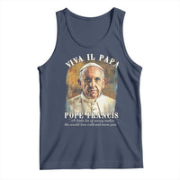 Viva il Papa Pope Francis Tank Top Papa Memorial Tribute