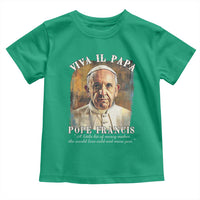 Viva il Papa Pope Francis Toddler T Shirt Papa Memorial Tribute