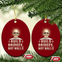 Pope Francis Inspirational Ceramic Ornament Build Bridges Not Walls - Wonder Print Shop