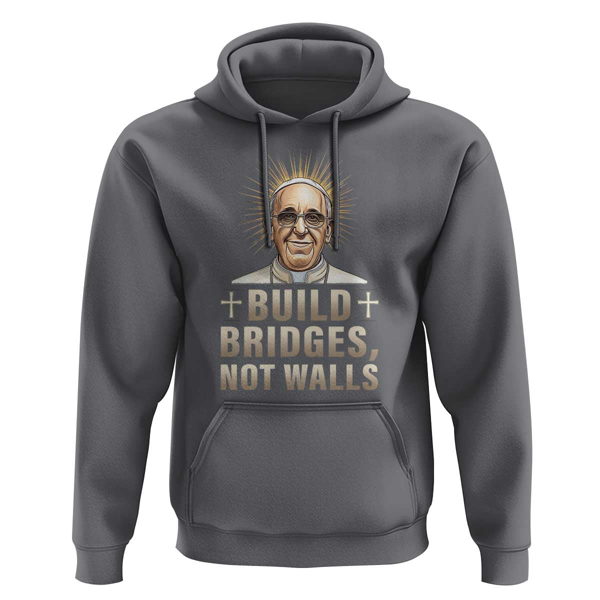 Pope Francis Inspirational Hoodie Build Bridges Not Walls
