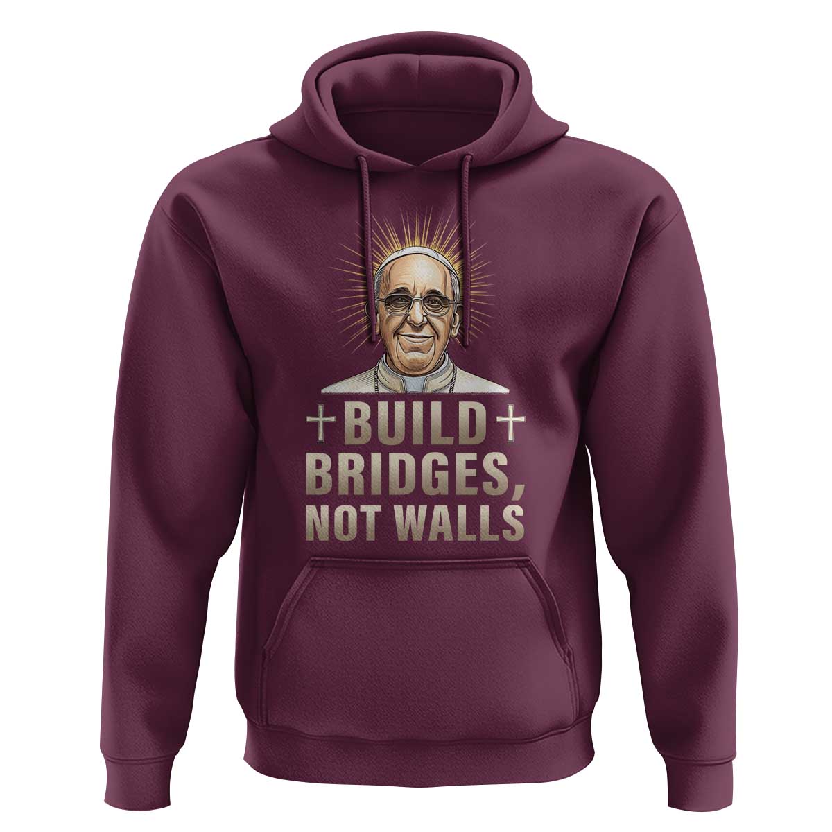Pope Francis Inspirational Hoodie Build Bridges Not Walls