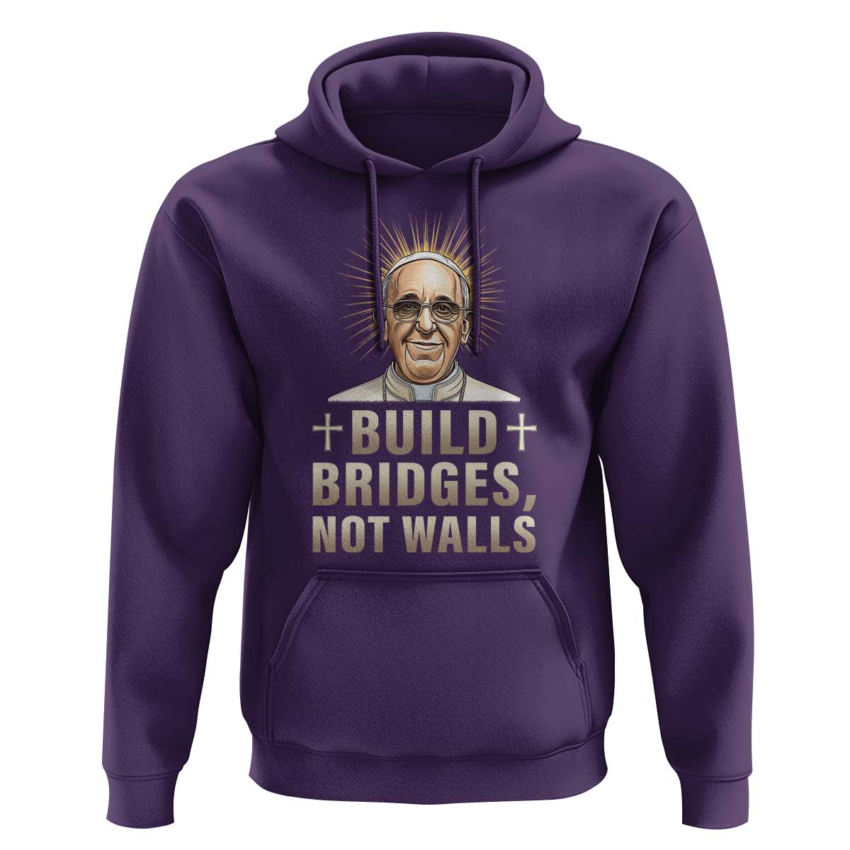 Pope Francis Inspirational Hoodie Build Bridges Not Walls