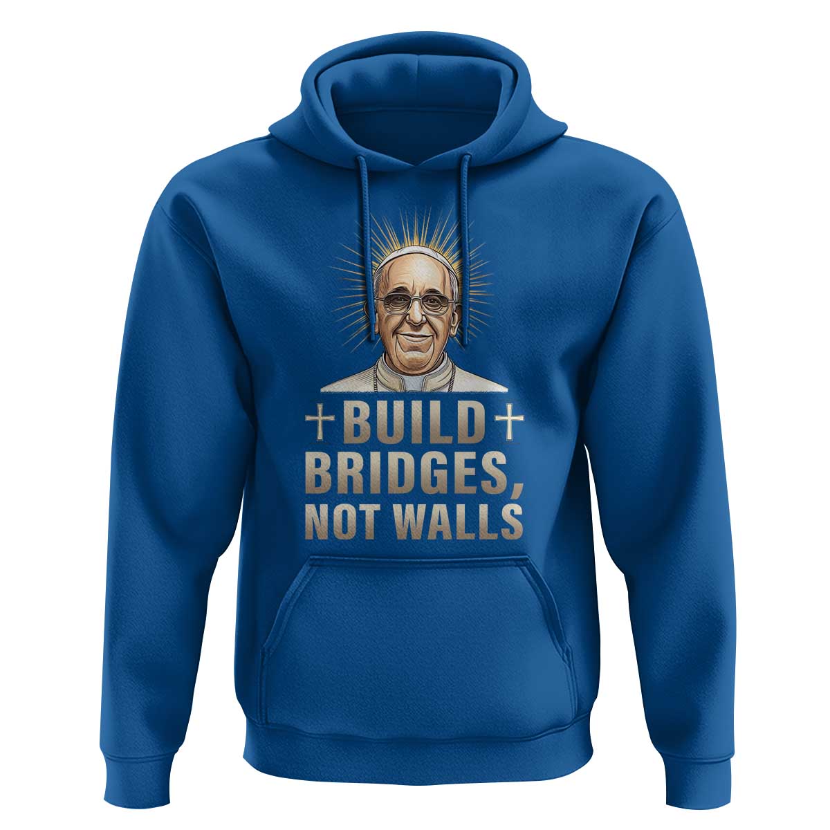Pope Francis Inspirational Hoodie Build Bridges Not Walls