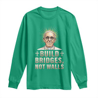 Pope Francis Inspirational Long Sleeve Shirt Build Bridges Not Walls