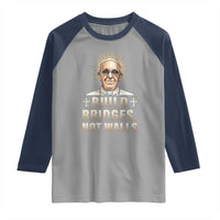 Pope Francis Inspirational Raglan Shirt Build Bridges Not Walls