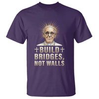 Pope Francis Inspirational T Shirt Build Bridges Not Walls