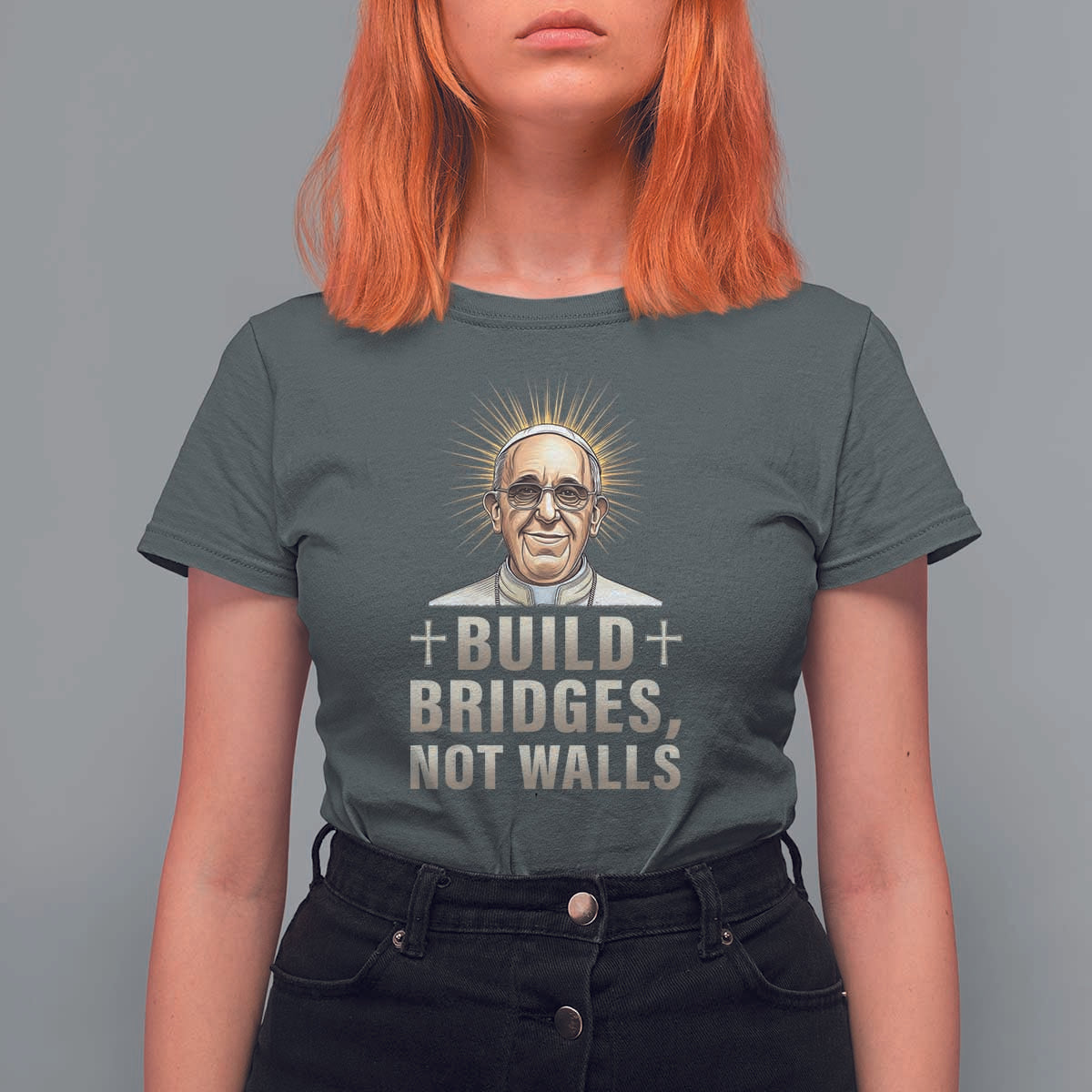 Pope Francis Inspirational T Shirt For Women Build Bridges Not Walls