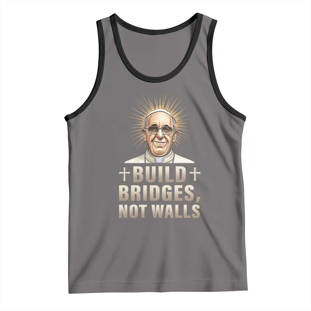 Pope Francis Inspirational Tank Top Build Bridges Not Walls