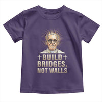Pope Francis Inspirational Toddler T Shirt Build Bridges Not Walls