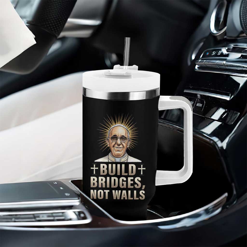 Pope Francis Inspirational Tumbler With Handle Build Bridges Not Walls