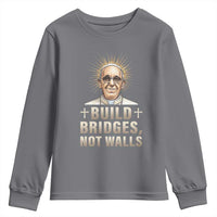 Pope Francis Inspirational Youth Sweatshirt Build Bridges Not Walls