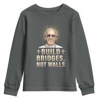 Pope Francis Inspirational Youth Sweatshirt Build Bridges Not Walls