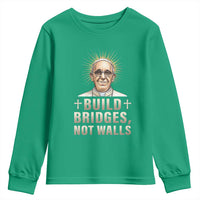 Pope Francis Inspirational Youth Sweatshirt Build Bridges Not Walls